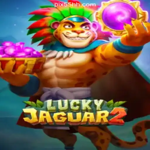 Discover the Thrill of Luckyjaguar2 on the 55HH.COM Platform-Oficial Slots Brasil #1